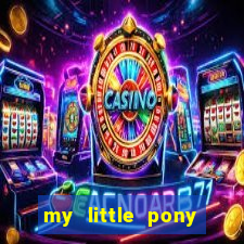 my little pony jogos de vestir